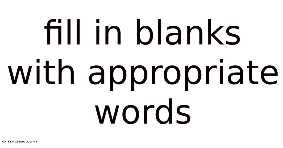 Fill In Blanks With Appropriate Words