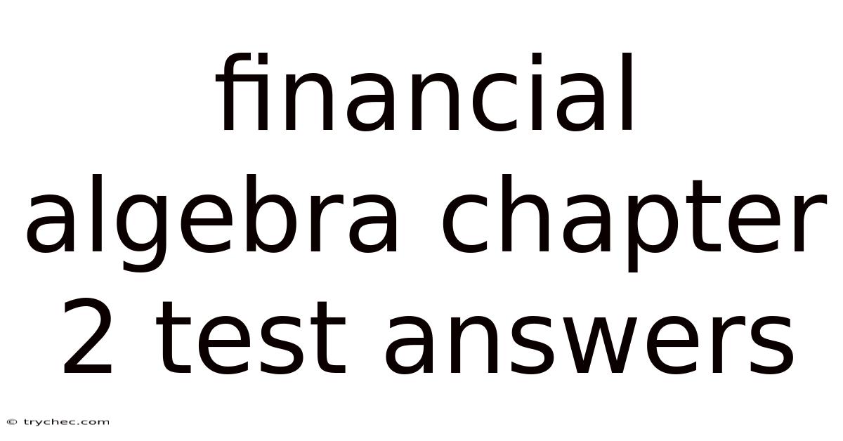 Financial Algebra Chapter 2 Test Answers