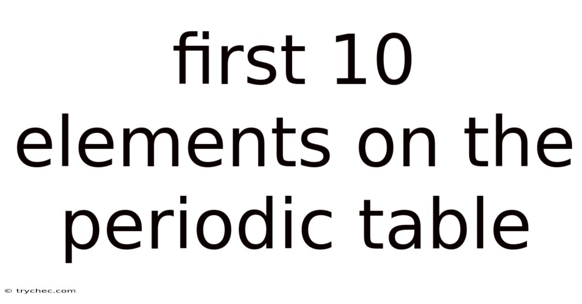 First 10 Elements On The Periodic Table