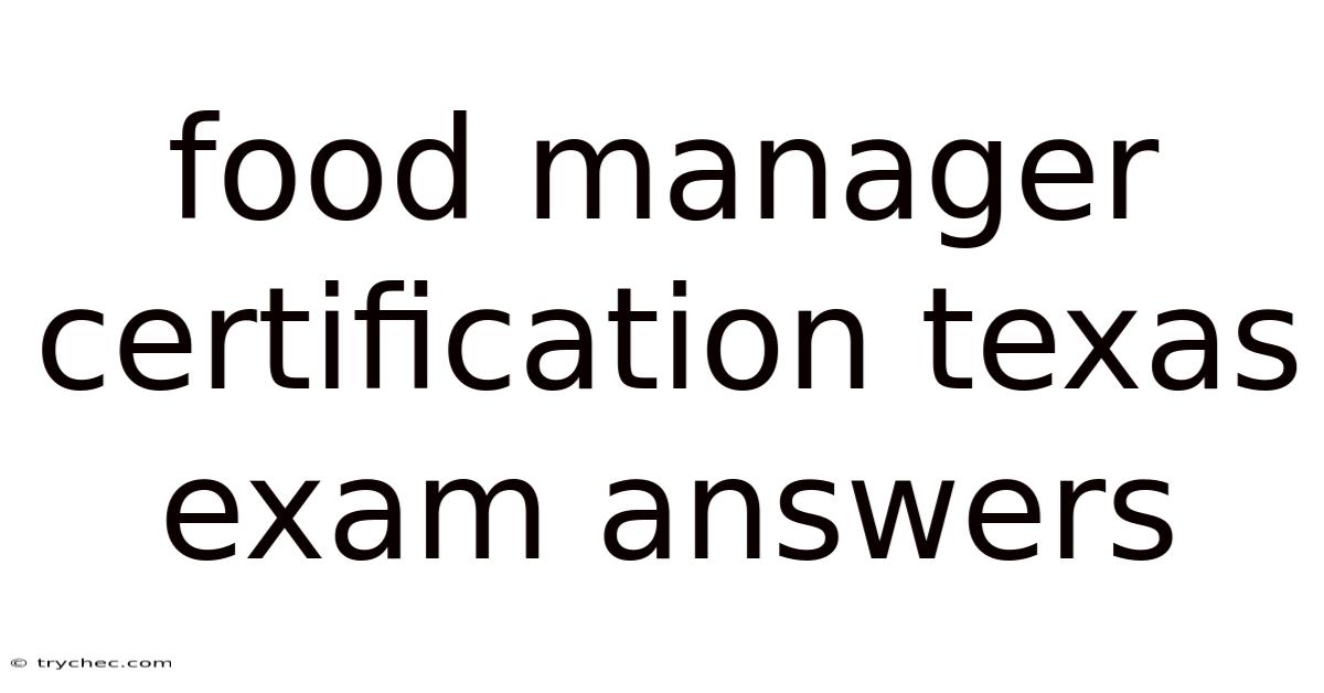Food Manager Certification Texas Exam Answers