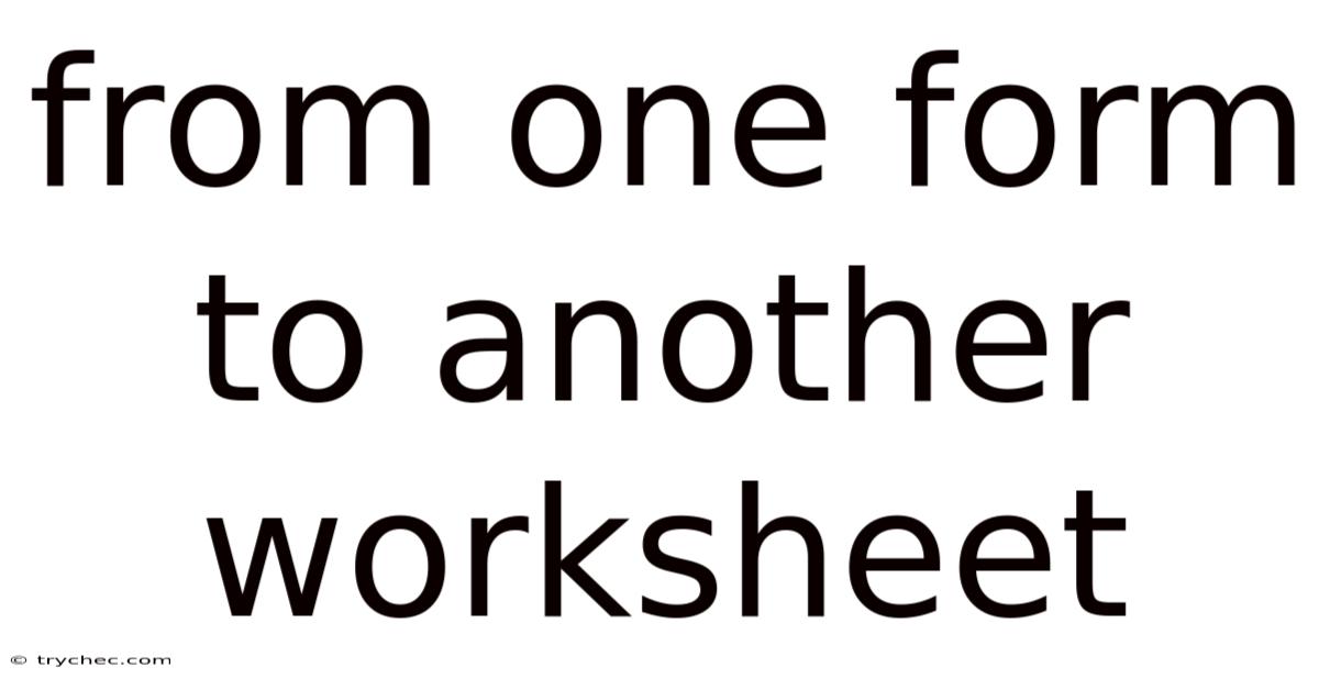 From One Form To Another Worksheet