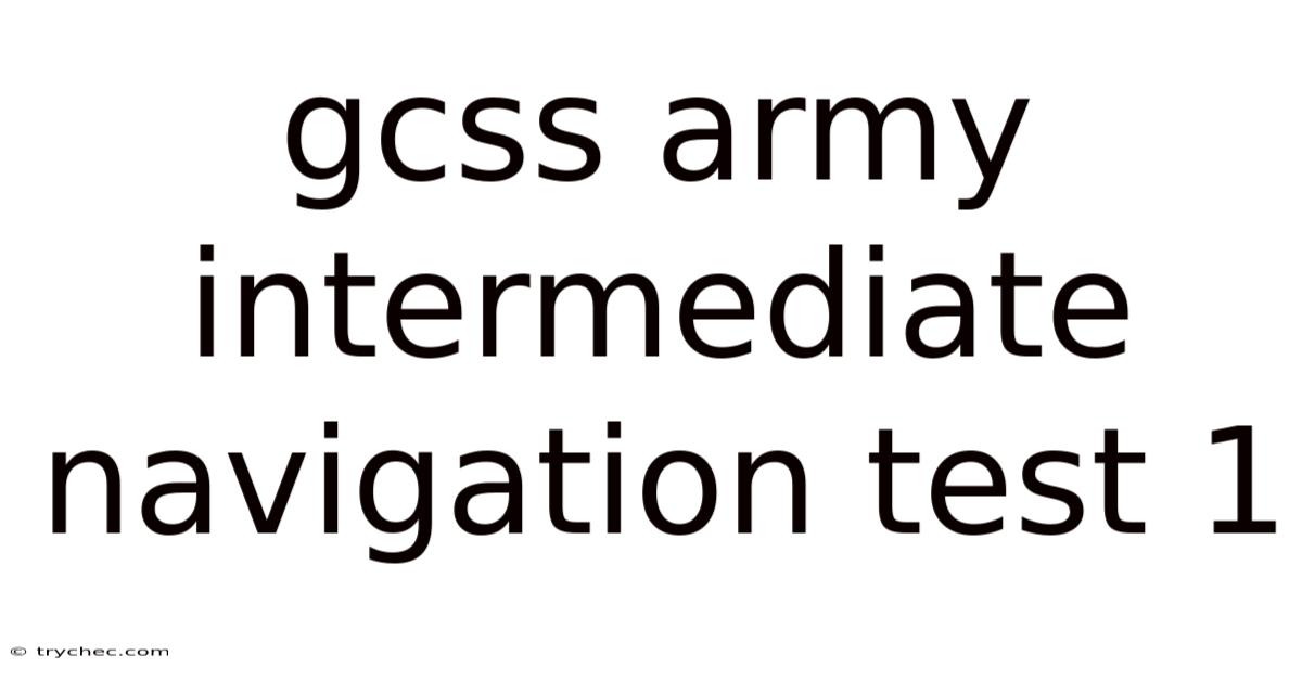 Gcss Army Intermediate Navigation Test 1