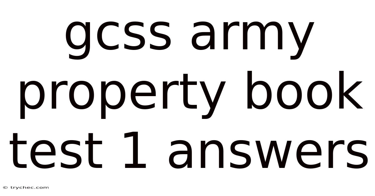 Gcss Army Property Book Test 1 Answers