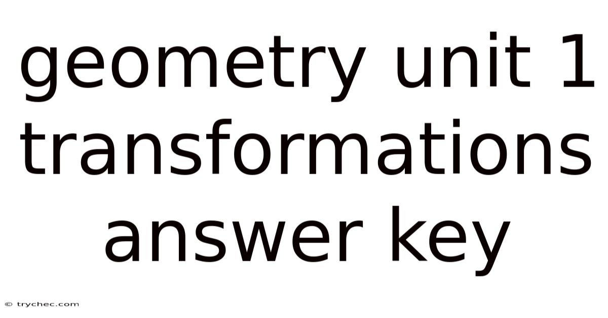 Geometry Unit 1 Transformations Answer Key
