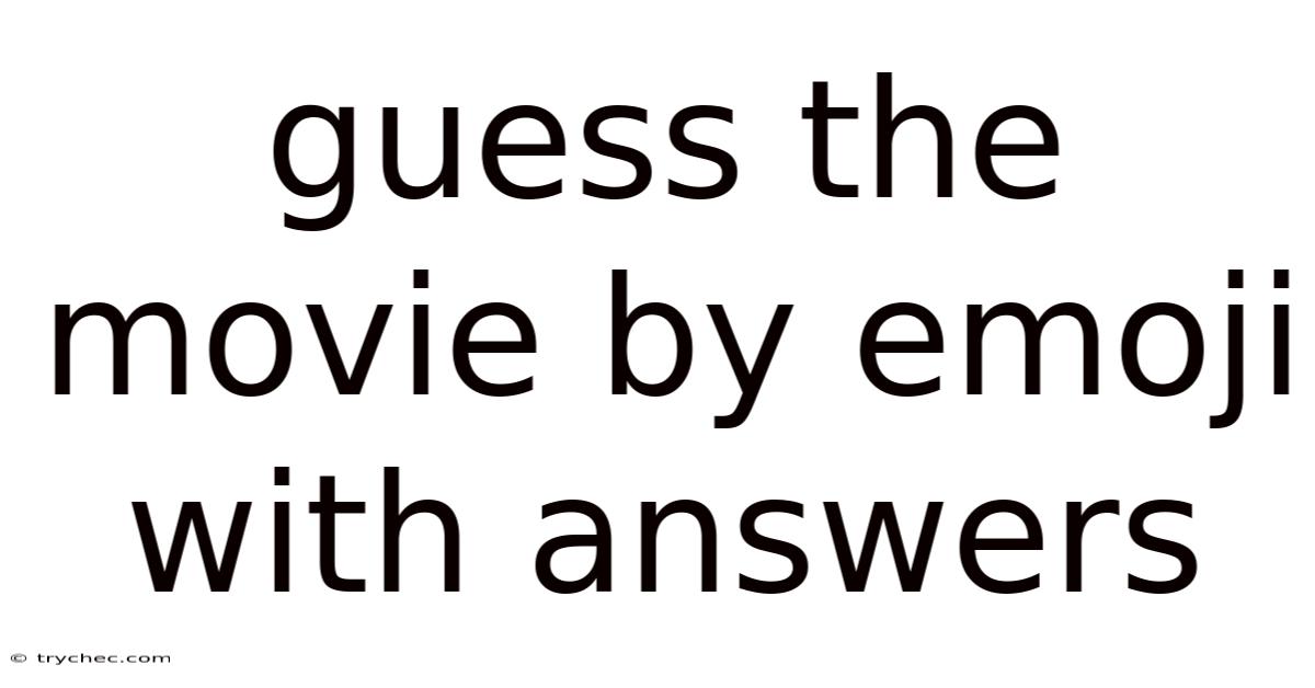 Guess The Movie By Emoji With Answers