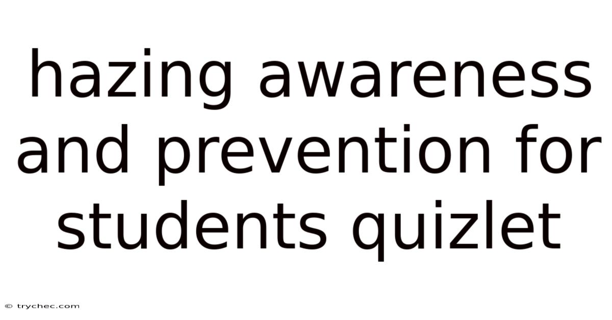 Hazing Awareness And Prevention For Students Quizlet