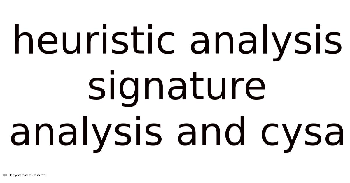 Heuristic Analysis Signature Analysis And Cysa