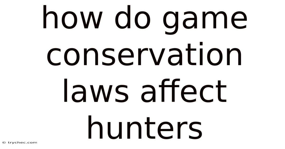 How Do Game Conservation Laws Affect Hunters