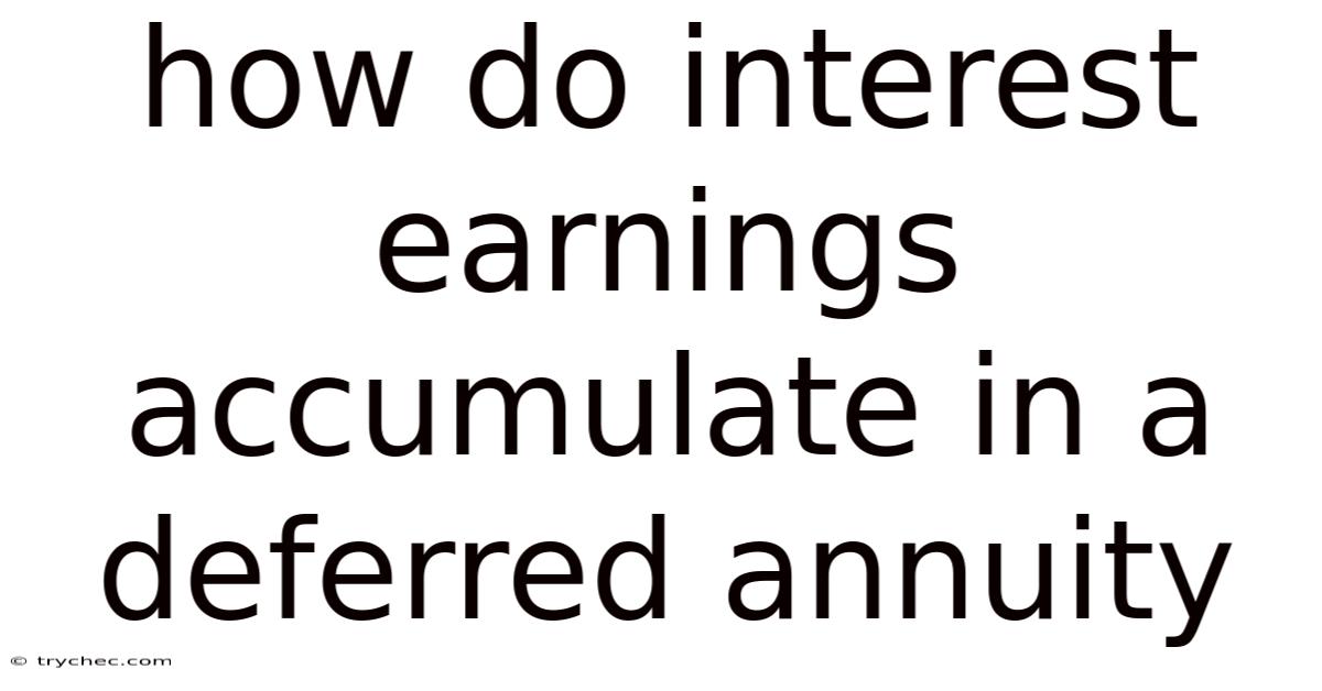 How Do Interest Earnings Accumulate In A Deferred Annuity