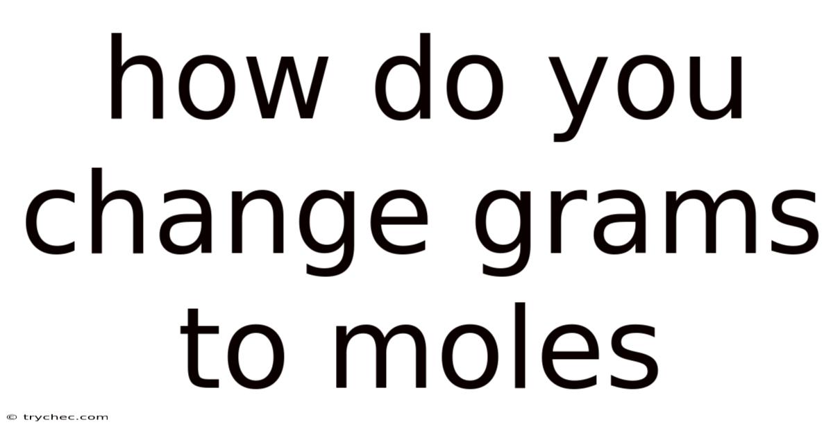 How Do You Change Grams To Moles