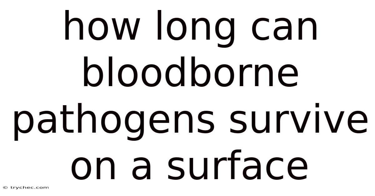 How Long Can Bloodborne Pathogens Survive On A Surface