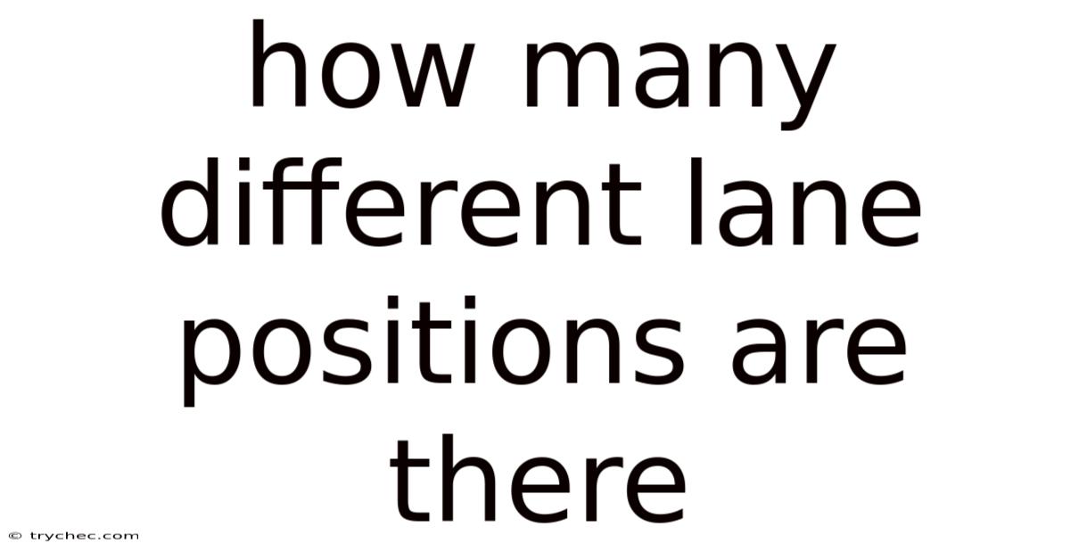 How Many Different Lane Positions Are There