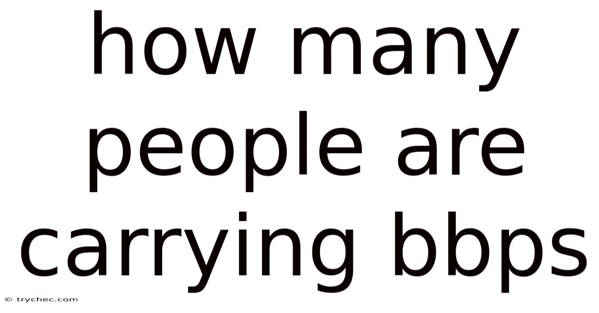How Many People Are Carrying Bbps