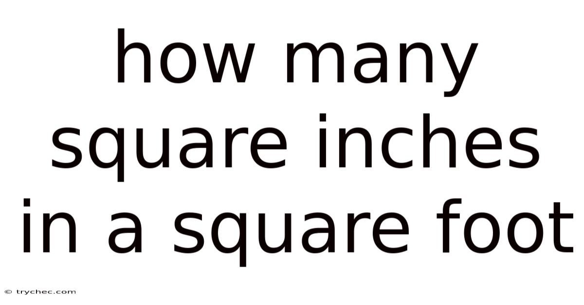 How Many Square Inches In A Square Foot