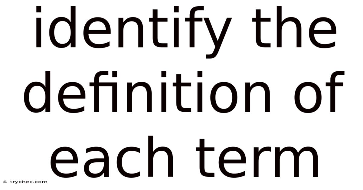 Identify The Definition Of Each Term