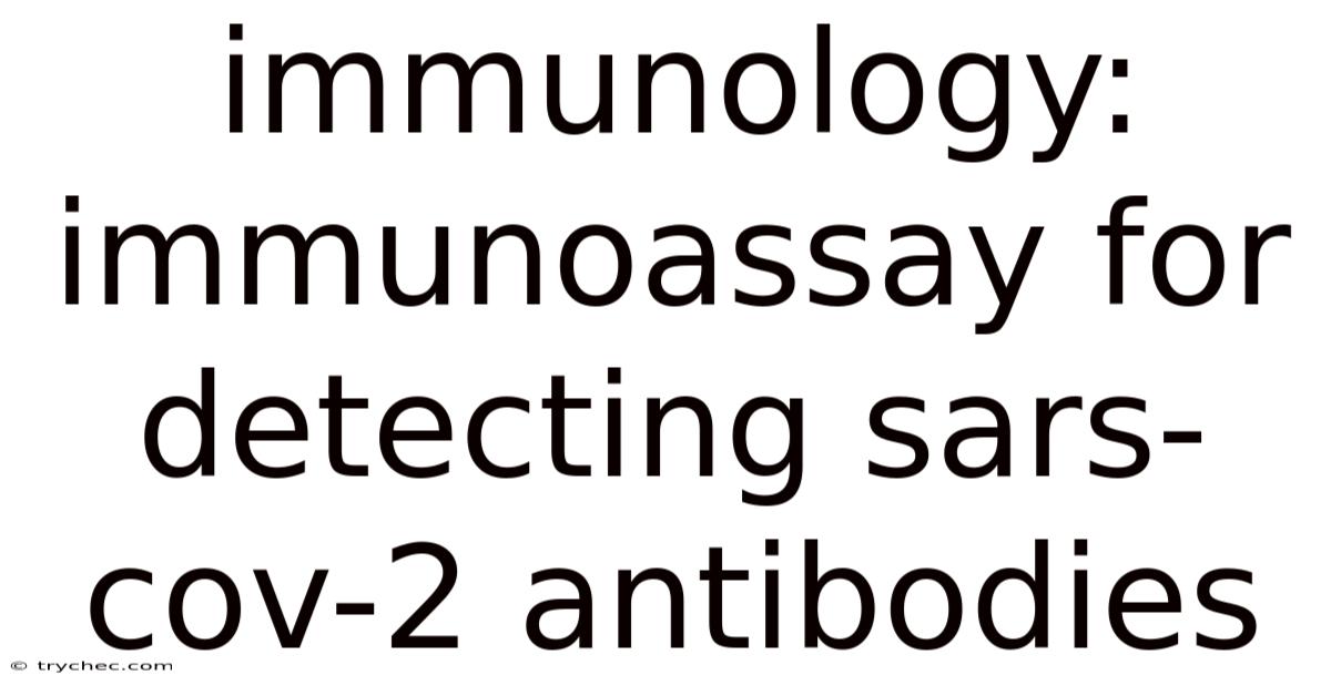 Immunology: Immunoassay For Detecting Sars-cov-2 Antibodies