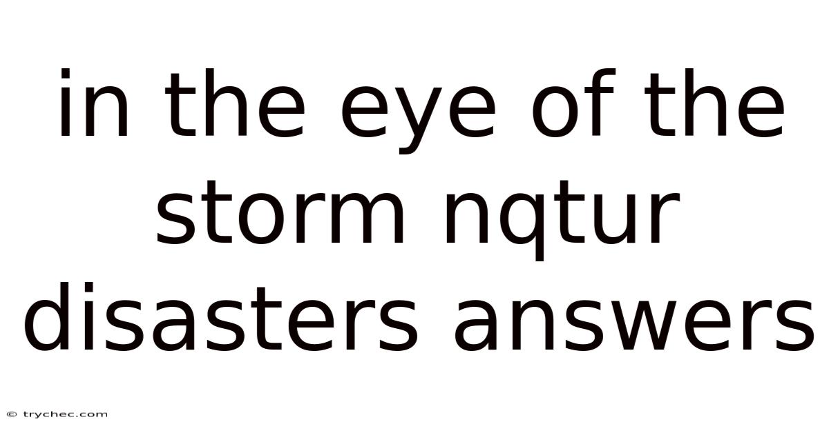 In The Eye Of The Storm Nqtur Disasters Answers