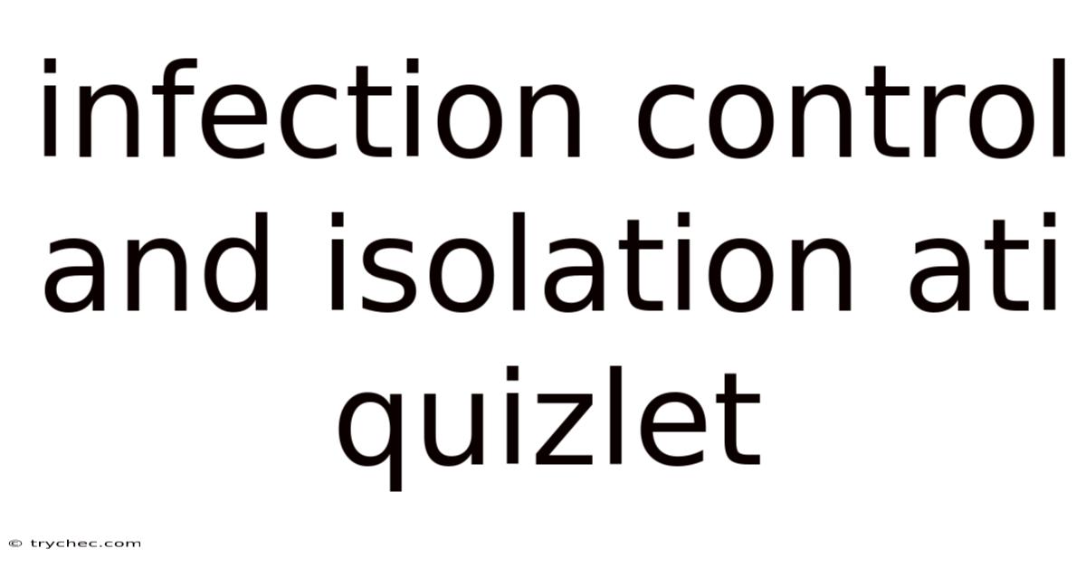 Infection Control And Isolation Ati Quizlet