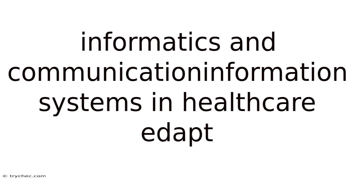 Informatics And Communicationinformation Systems In Healthcare Edapt