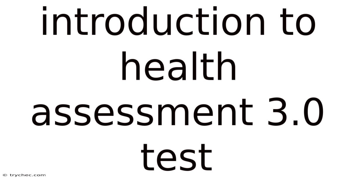 Introduction To Health Assessment 3.0 Test