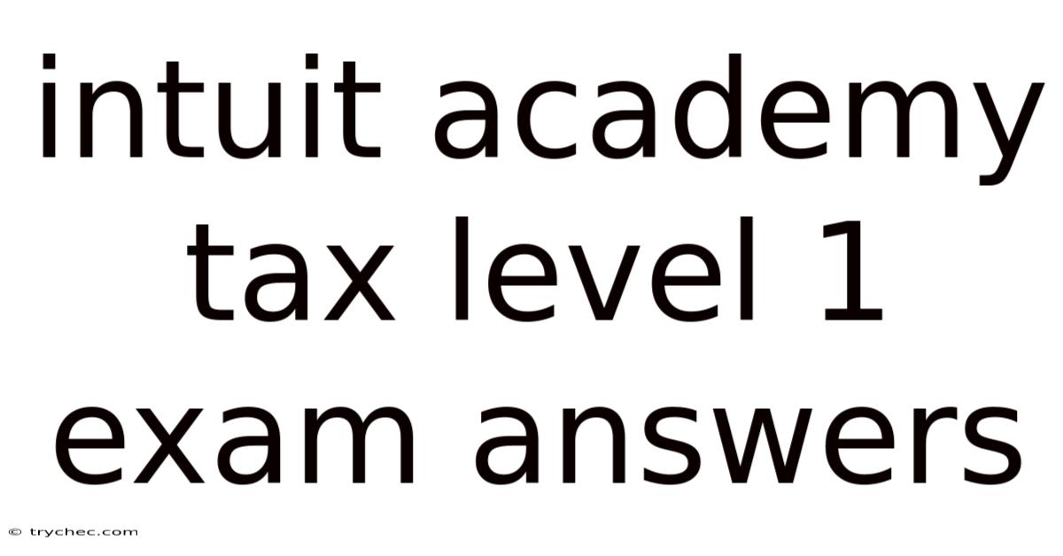 Intuit Academy Tax Level 1 Exam Answers