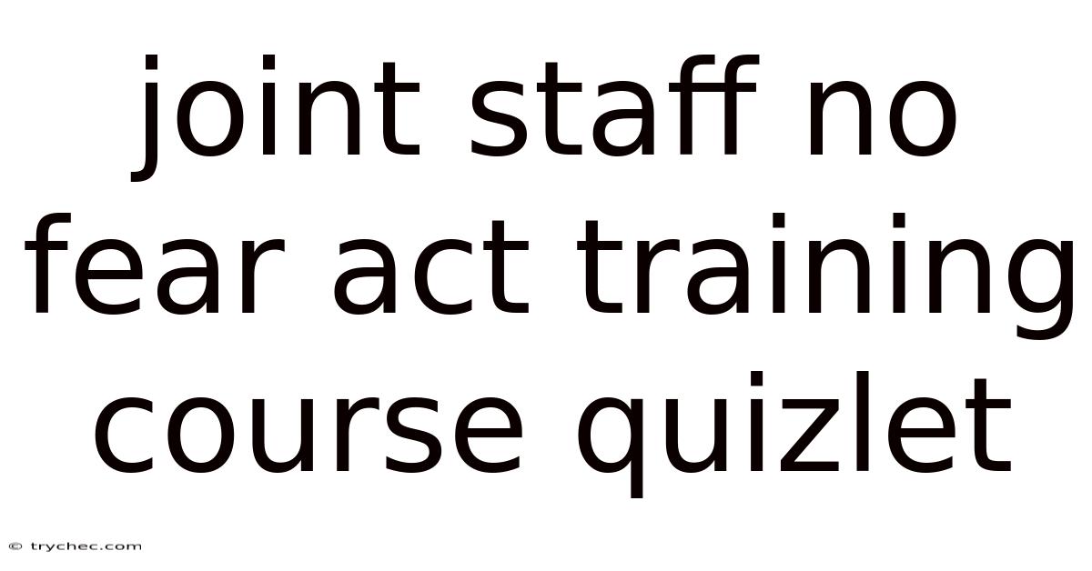 Joint Staff No Fear Act Training Course Quizlet