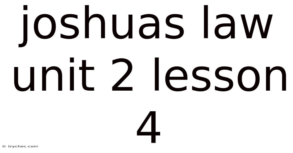 Joshuas Law Unit 2 Lesson 4