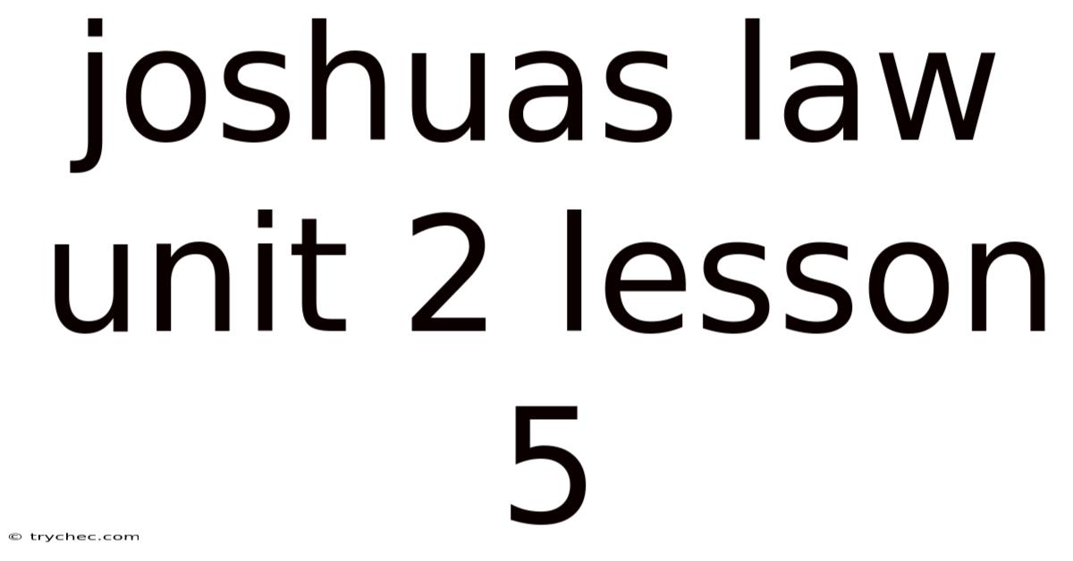 Joshuas Law Unit 2 Lesson 5