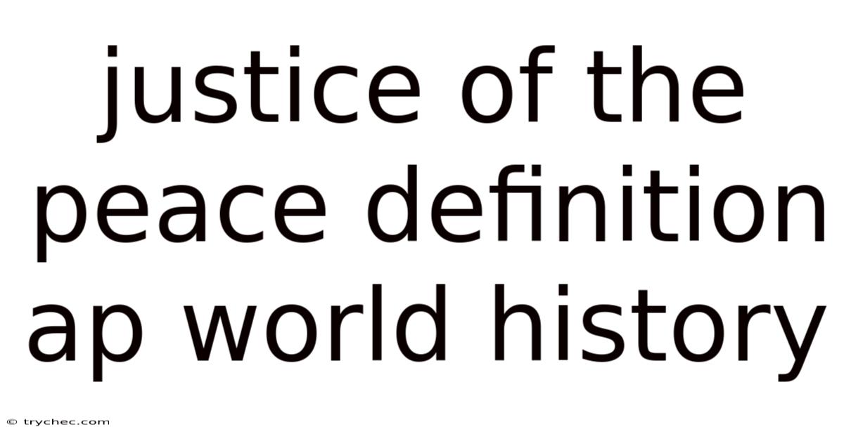 Justice Of The Peace Definition Ap World History