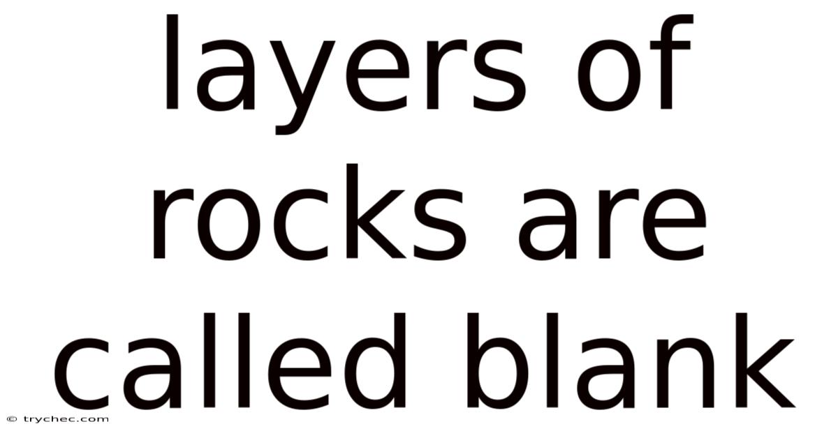 Layers Of Rocks Are Called Blank