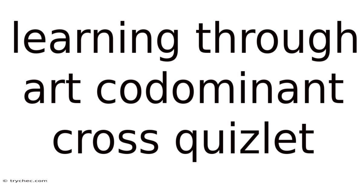 Learning Through Art Codominant Cross Quizlet