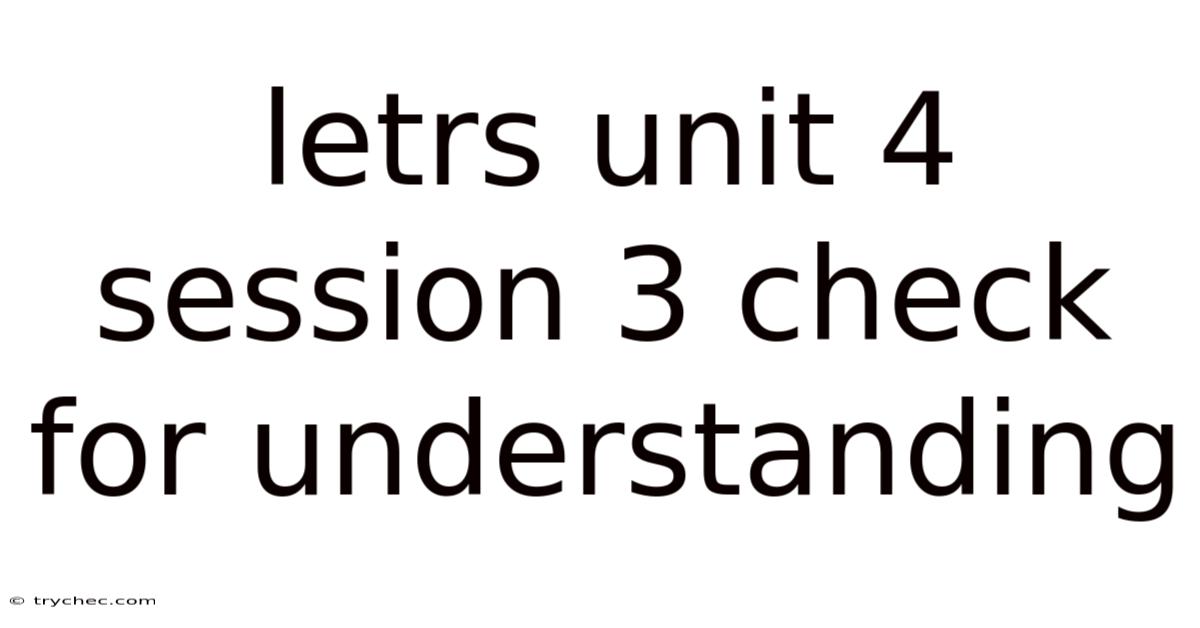 Letrs Unit 4 Session 3 Check For Understanding