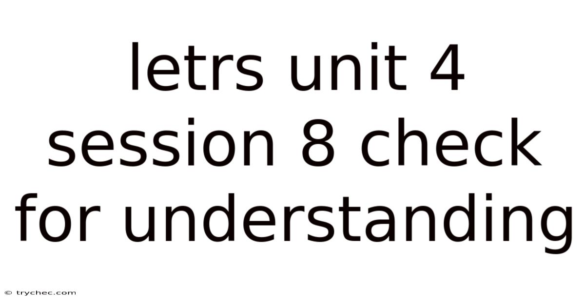 Letrs Unit 4 Session 8 Check For Understanding