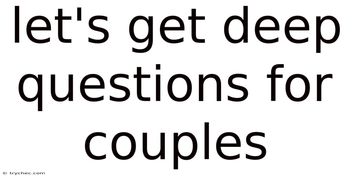 Let's Get Deep Questions For Couples