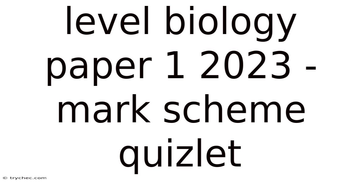 Level Biology Paper 1 2023 - Mark Scheme Quizlet