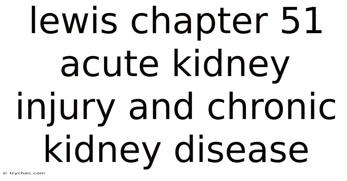 Lewis Chapter 51 Acute Kidney Injury And Chronic Kidney Disease