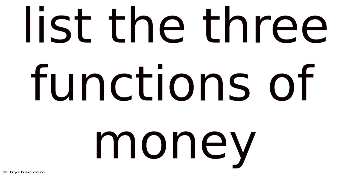 List The Three Functions Of Money