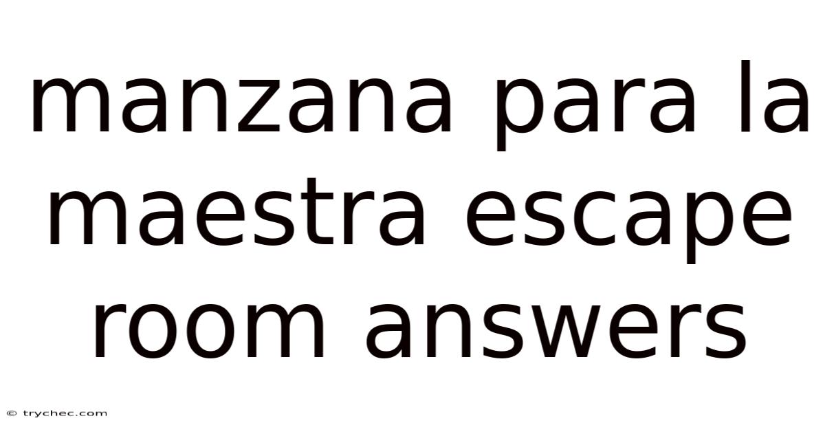Manzana Para La Maestra Escape Room Answers