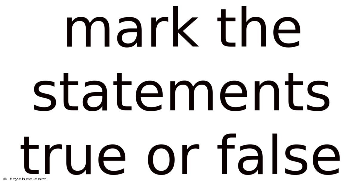Mark The Statements True Or False