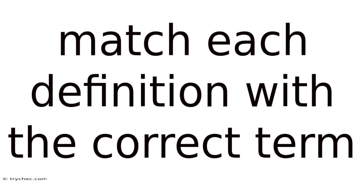 Match Each Definition With The Correct Term