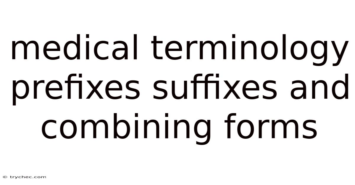 Medical Terminology Prefixes Suffixes And Combining Forms