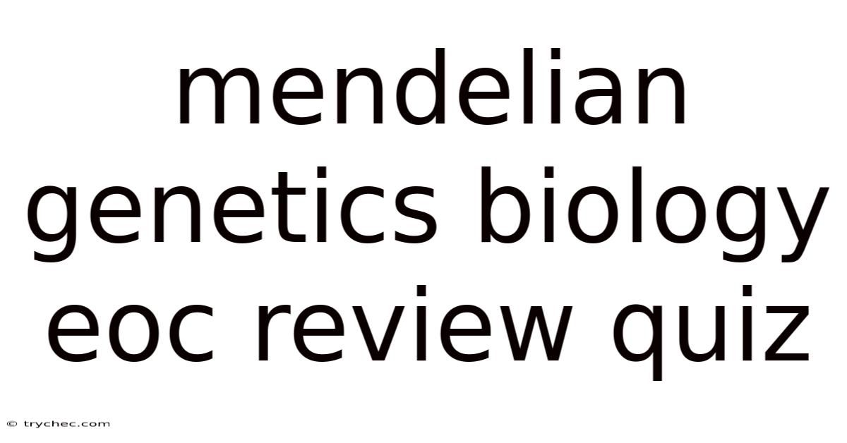 Mendelian Genetics Biology Eoc Review Quiz