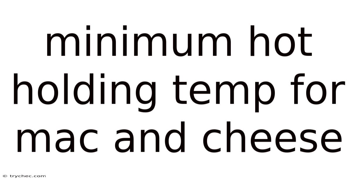 Minimum Hot Holding Temp For Mac And Cheese
