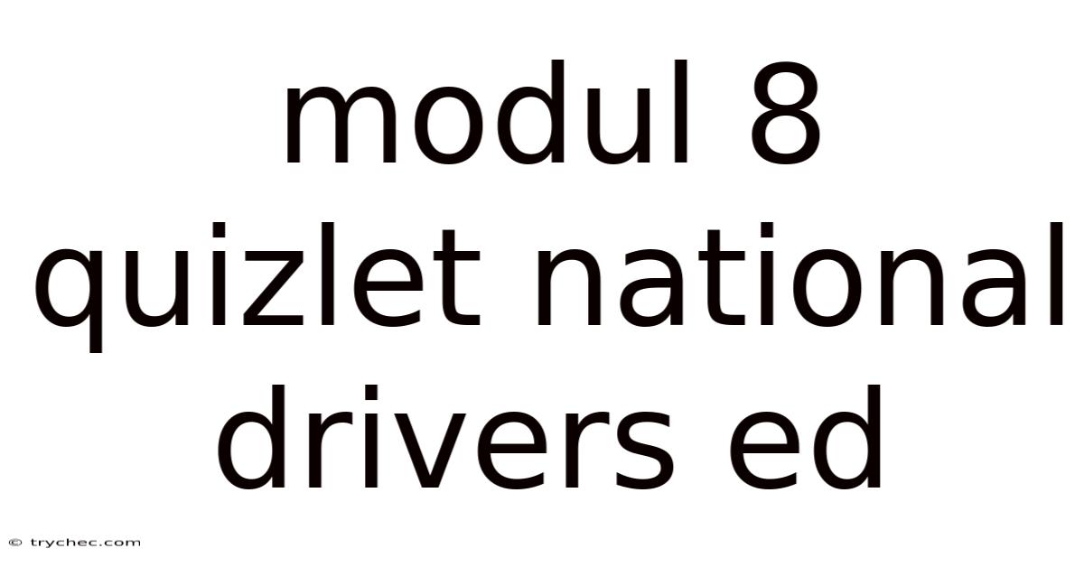 Modul 8 Quizlet National Drivers Ed