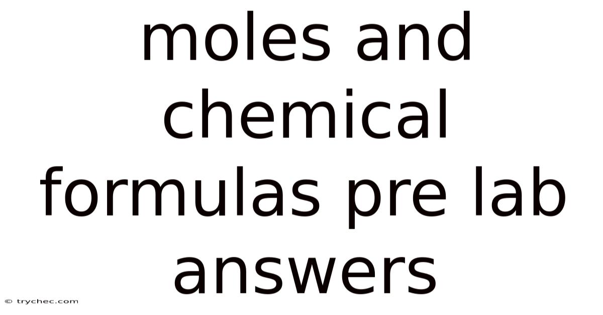 Moles And Chemical Formulas Pre Lab Answers