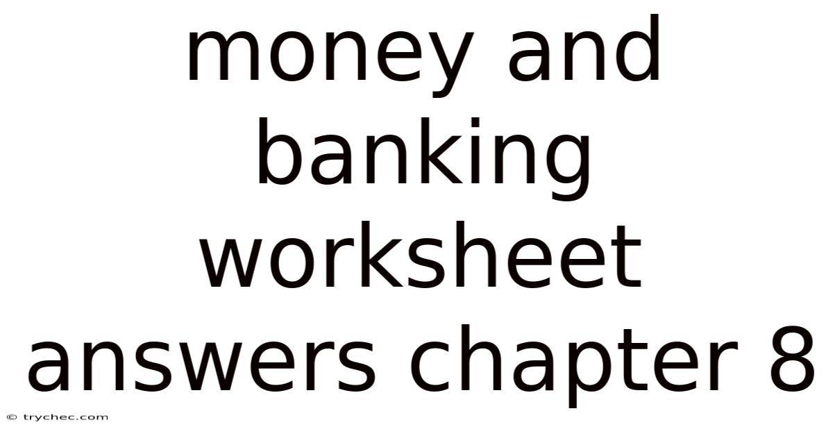 Money And Banking Worksheet Answers Chapter 8
