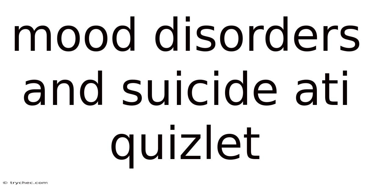 Mood Disorders And Suicide Ati Quizlet