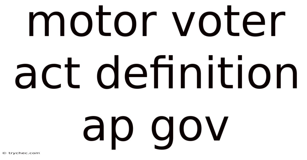 Motor Voter Act Definition Ap Gov