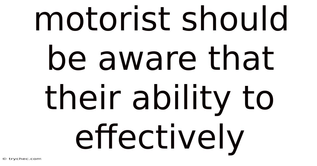 Motorist Should Be Aware That Their Ability To Effectively