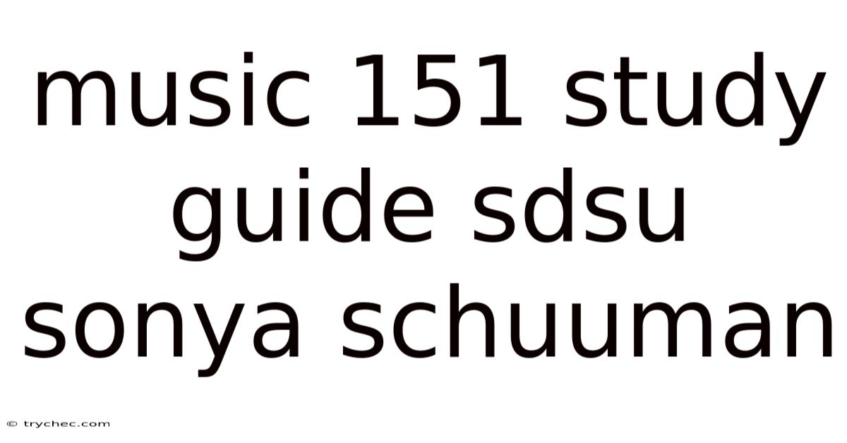 Music 151 Study Guide Sdsu Sonya Schuuman